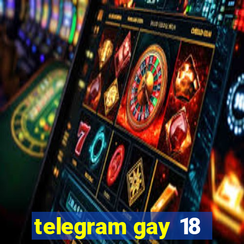 telegram gay 18